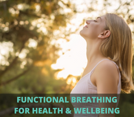 Functional breathing for health and wellbeing, breathing for health, healthy breathing